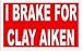 i brake for clay aiken to