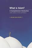 What Is Islam?: A Comprehensive Introduction