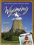 WYOMING: 2006 OFFICIAL SUMMER TRAVELERS JOURNAL; ADVENTURES IN WYOMING; DEVILS TOWER CENTENNIAL; THE CLASSIC AMERICAN ROAD TRIP
