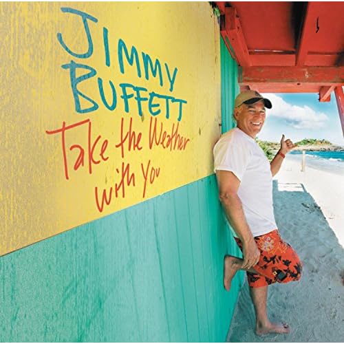 Jimmy Buffett - Take The Weather With You