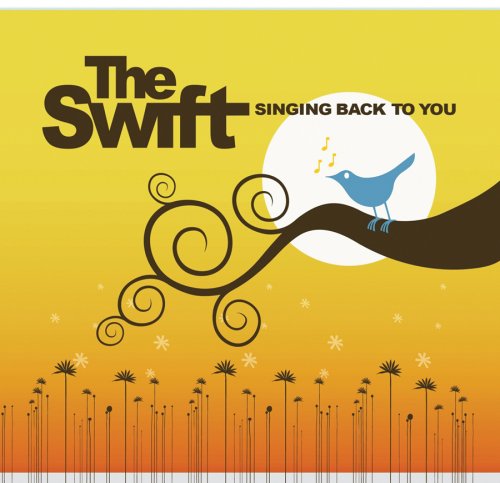 The Swift - Singing Back to You - Zortam Music