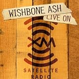 Live on XM Satellite Radio by Wishbone Ash