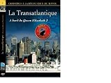 DVD La Transatlantique - A bord du Queen Elizabeth + Bonus Queen Mary 2, film DVD La Transatlantique - A bord du Queen Elizabeth + Bonus Queen Mary 2