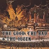 The Good The Bad and The Queen
