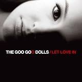 Let Love In by The Goo Goo Dolls