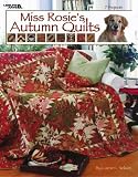 Miss Rosie's Autumn Quilts (Leisure Arts #3565)