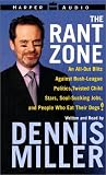 The Rant Zone: An All-Out Blitz Against Soul-Sucking Jobs, Twisted Child Stars, Holistic Loons, and People Who Eat Their Dogs