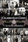 Celebrity-In-Chief: How Show Business Took over the White House