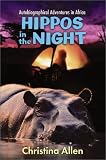 Hippos in the Night: Autobiographical Adventures in Africa