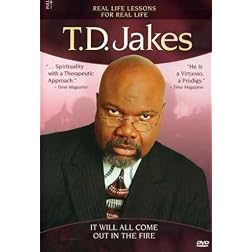 T.D. Jakes - It Will All Come out in the Fire