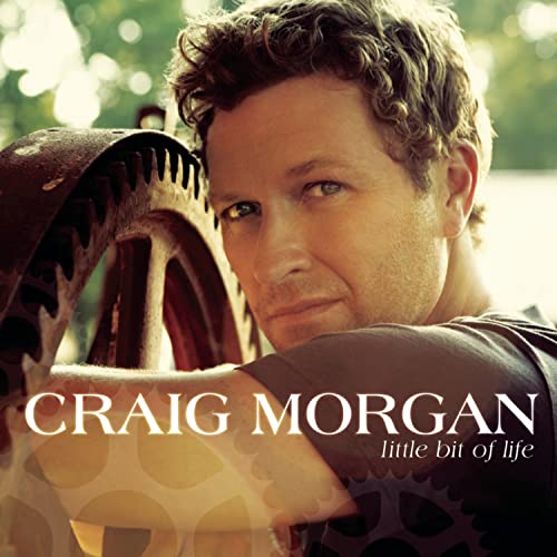 Craig Morgan - Little Bit of Life - Zortam Music