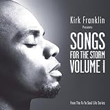 Kirk Franklin Presents: Songs for the Storm, Vol. 1