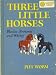 Three Little Horses/Veronica (Dandelion Library)