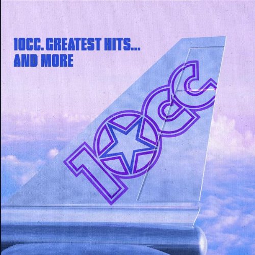 10cc - The Greatest Hits and More - Zortam Music
