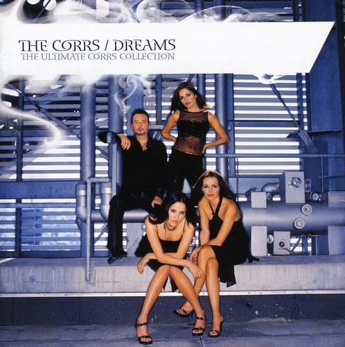 The Corrs - Dreams: the Ultimate Collection - Zortam Music