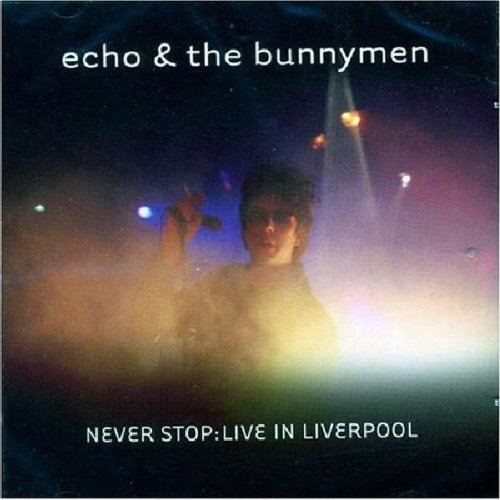 Never Stop: Live in Liverpool by Echo & the Bunnymen album cover