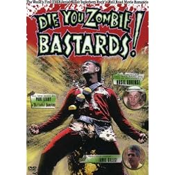 Die You Zombie Bastards!