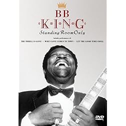 B.B. KING/STANDING ROOM ONLY