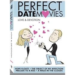 Perfect Date Movies Vol. 5 - Love & Devotion (The Object of My Affection / Hope Floats / A Walk in the Clouds / Prelude to a Kiss)