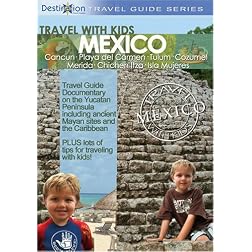 Travel with Kids: Mexico Yucatan - Mayan Riviera