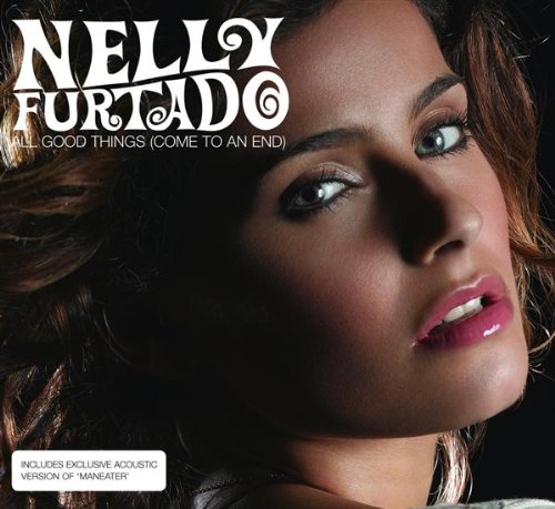 Nelly Furtado - All Good Things (Come To An End)/No Hay Igual - Zortam Music