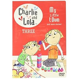 Charlie and Lola, Vol. 3: My Little Town