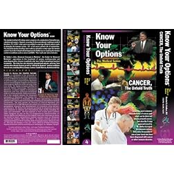 Know Your Options: CANCER, The Untold Truth