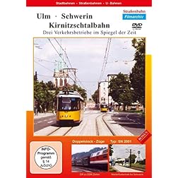 Ulm - Schwerin - Kirnitzschtalbahn