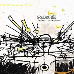 Goldrush&nbsp;-&nbsp;The heart is the place
