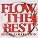 FLOW THE BEST ~Single Collection~ (�̾���)