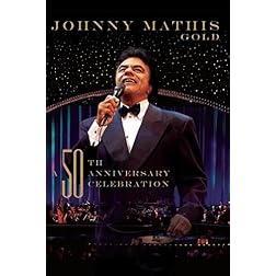 Johnny Mathis Live - Wonderful, Wonderful - A Gold 50th Anniversary Celebration