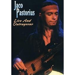 Jaco Pastorius: Live and Outrageous