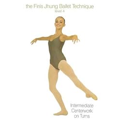 The Finis Jhung Ballet Technique: Centerwork on Turns, Level 4