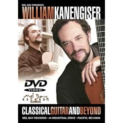 Mel Bay William Kanengiser: Classical Guitar & Beyond