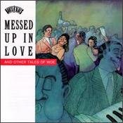 Roots N' Blues: Messed up in Love... and Other Tales of Woe