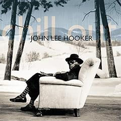 Chill out Sessions John Lee Hooker