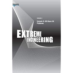 Extreme Engineering Season 2 - Episode 9: Off-Shore Oil Platforms