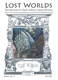 Lost Worlds: The Journal of Clark Ashton Smith Studies, issue no. 3