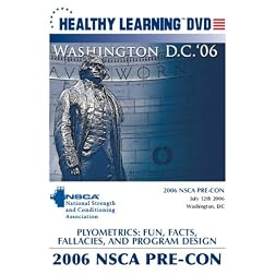 2006 NSCA Pre-Con Plyometrics: Fun, Facts, Fallacies, and Program Design