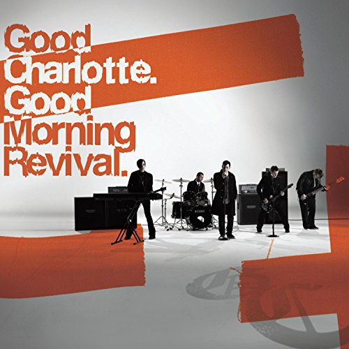 Good Charlotte - Good Morning Revival - Zortam Music