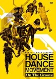 KINETIC ARTS presents HOUSE DANCE MOVEMENT -On The Groove-