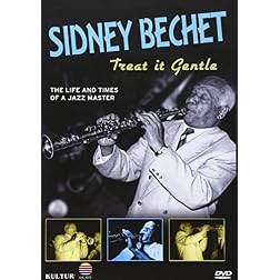Sidney Bechet - Treat It Gentle