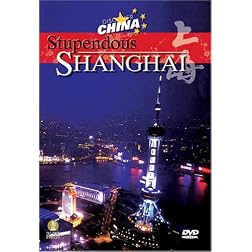 Discover China: Stupendous Shanghai