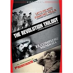 Fernando de Fuentes: The Revolution Trilogy (Let's Go With Pancho Villa, El Compadre Mendoza, Prisoner 13)