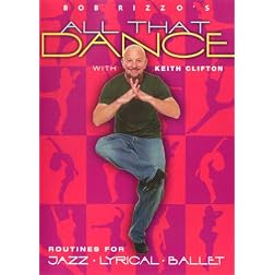 Bob Rizzo : All That Dance- Jazz, Lyrical & Ballet Dance Routines with Keith Clifton