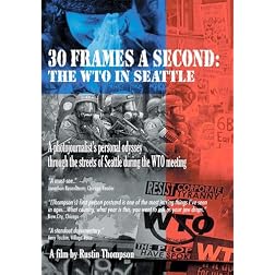 30 Frames a Second: The WTO in Seattle