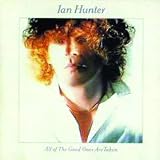 All of the Good Ones Are Taken by Ian Hunter