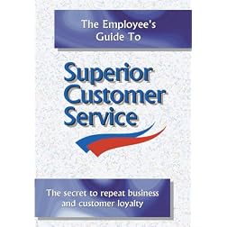 The Employee's Guide to Superior Customer Service