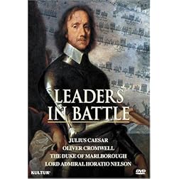 Leaders in Battle - Julius Caesar, Oliver Cromwell, Duke of Marlborough, Lord Admiral Horatio Nelson