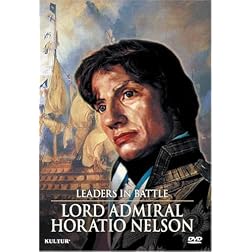 Leaders in Battle: Lord Admiral Horatio Nelson